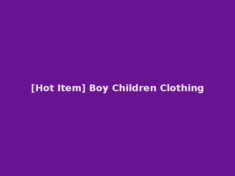 [Hot Item] Boy Children Clothing