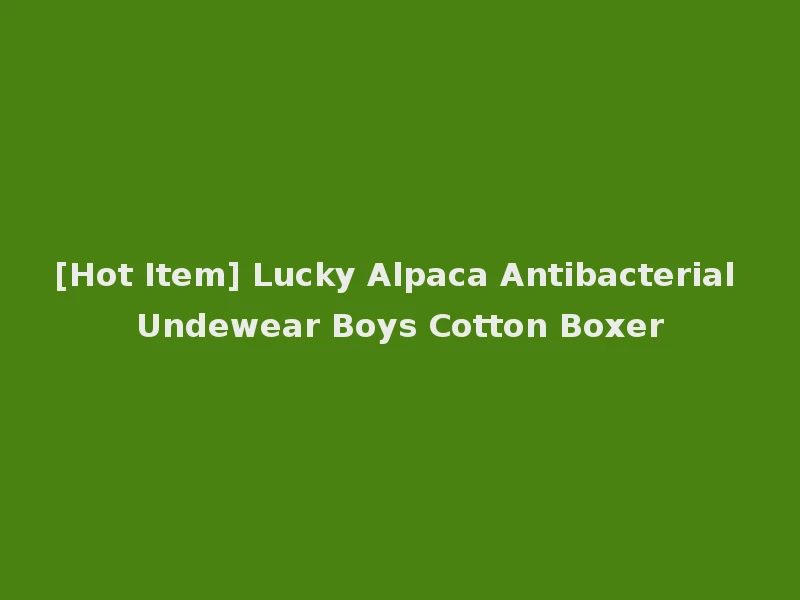 [Hot Item] Lucky Alpaca Antibacterial Undewear Boys Cotton Boxer