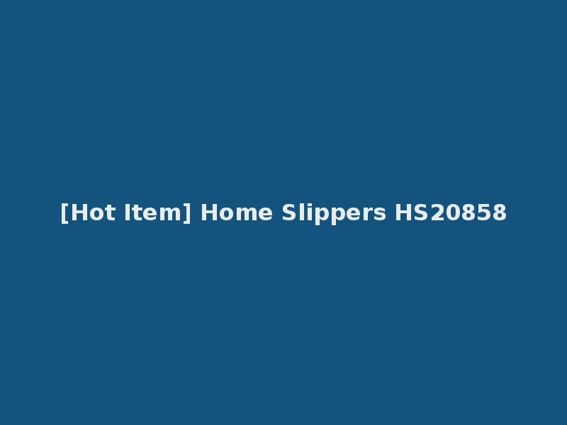 [Hot Item] Home Slippers HS20858