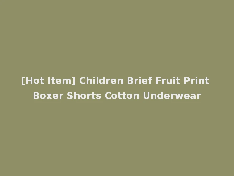 [Hot Item] Children Brief Fruit Print Boxer Shorts Cotton Underwear