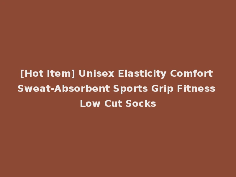 [Hot Item] Unisex Elasticity Comfort Sweat-Absorbent Sports Grip Fitness Low Cut Socks