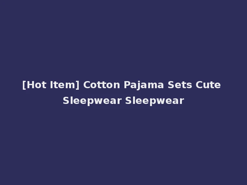 [Hot Item] Cotton Pajama Sets Cute Sleepwear Sleepwear