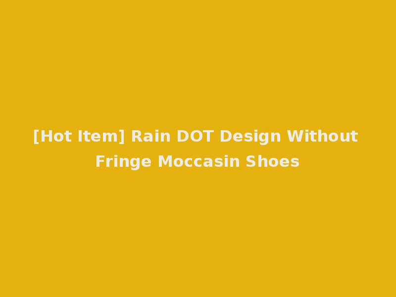 [Hot Item] Rain DOT Design Without Fringe Moccasin Shoes