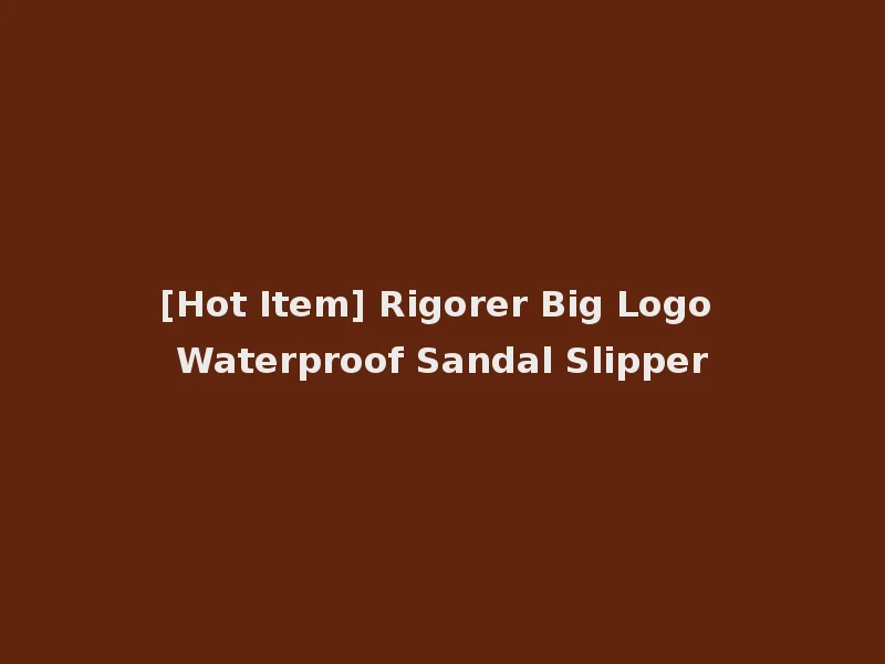 [Hot Item] Rigorer Big Logo Waterproof Sandal Slipper