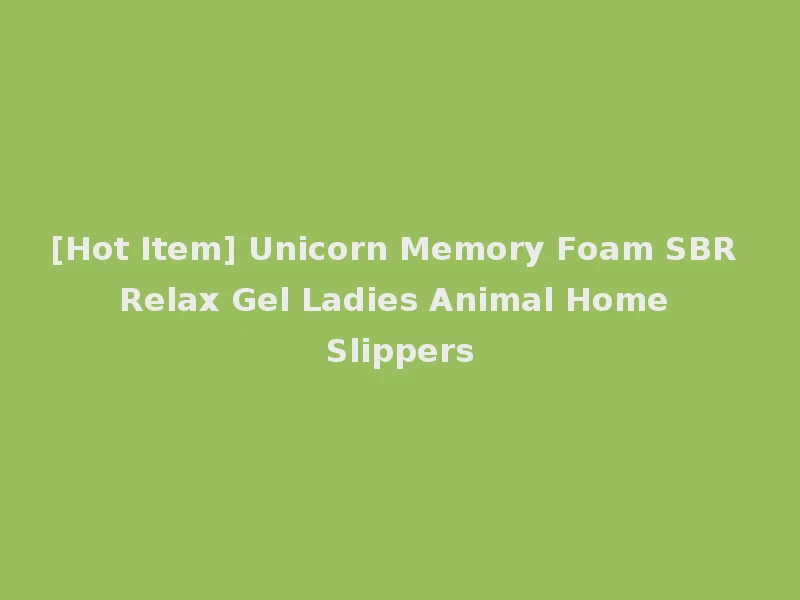 [Hot Item] Unicorn Memory Foam SBR Relax Gel Ladies Animal Home Slippers