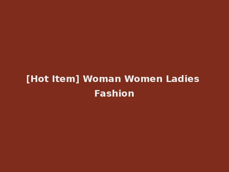 [Hot Item] Woman Women Ladies Fashion