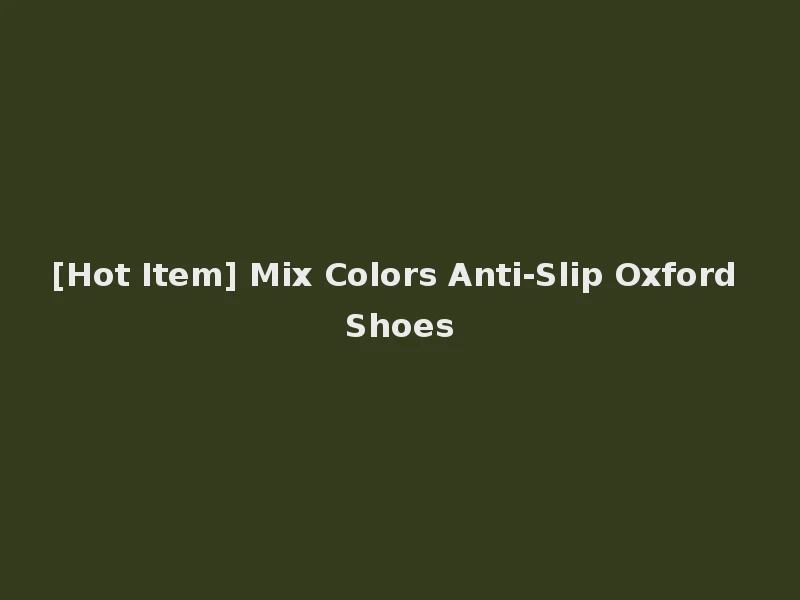 [Hot Item] Mix Colors Anti-Slip Oxford Shoes