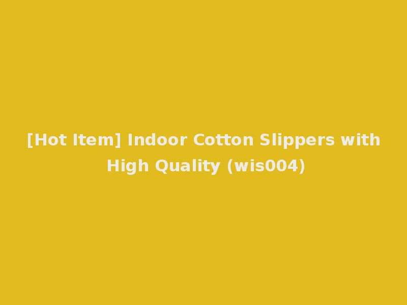 [Hot Item] Indoor Cotton Slippers with High Quality (wis004)