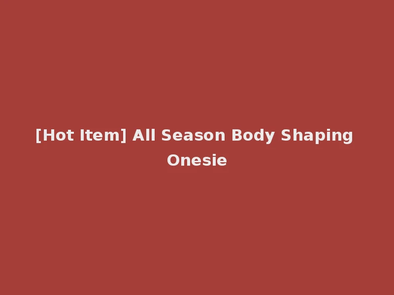 [Hot Item] All Season Body Shaping Onesie