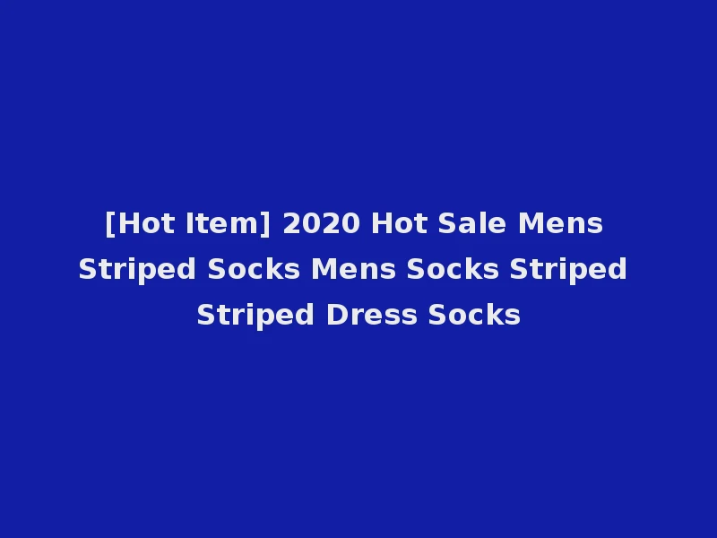 [Hot Item] 2020 Hot Sale Mens Striped Socks Mens Socks Striped Striped Dress Socks