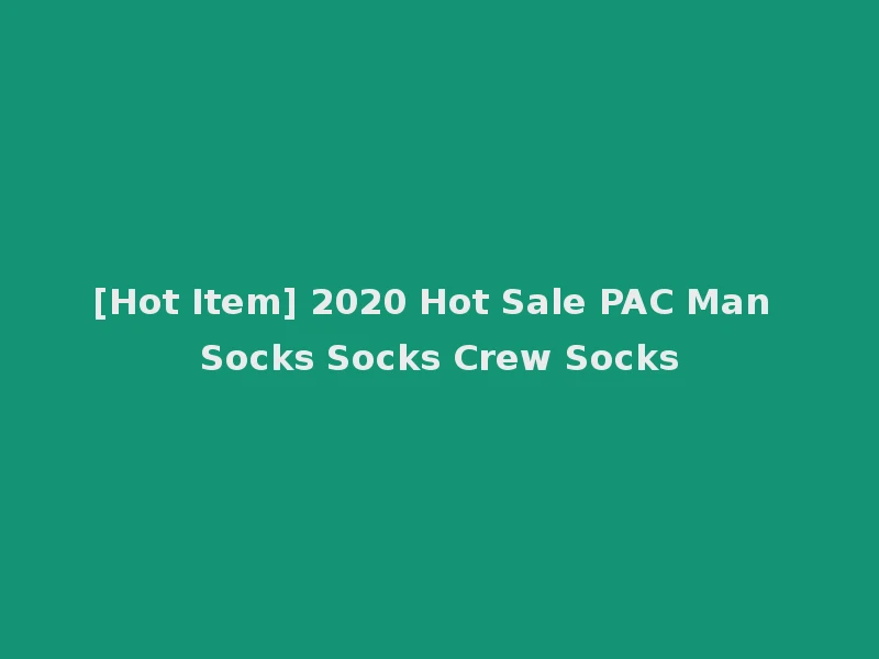 [Hot Item] 2020 Hot Sale PAC Man Socks Socks Crew Socks