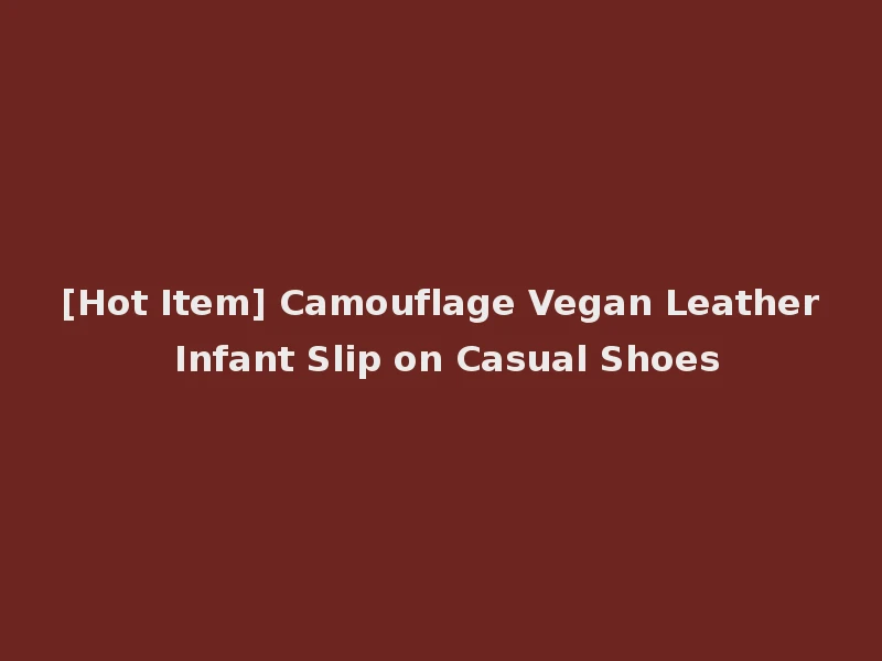 [Hot Item] Camouflage Vegan Leather Infant Slip on Casual Shoes