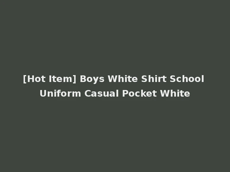 [Hot Item] Boys White Shirt School Uniform Casual Pocket White