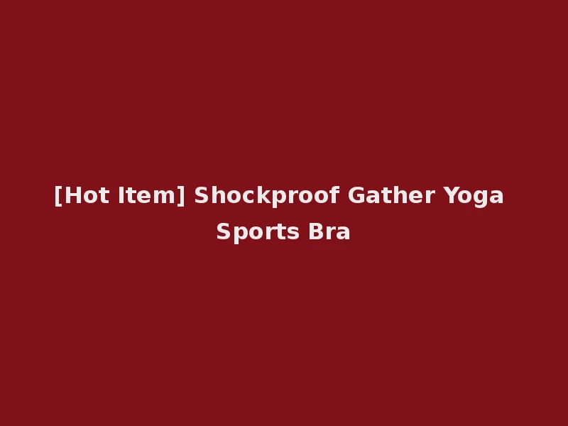 [Hot Item] Shockproof Gather Yoga Sports Bra