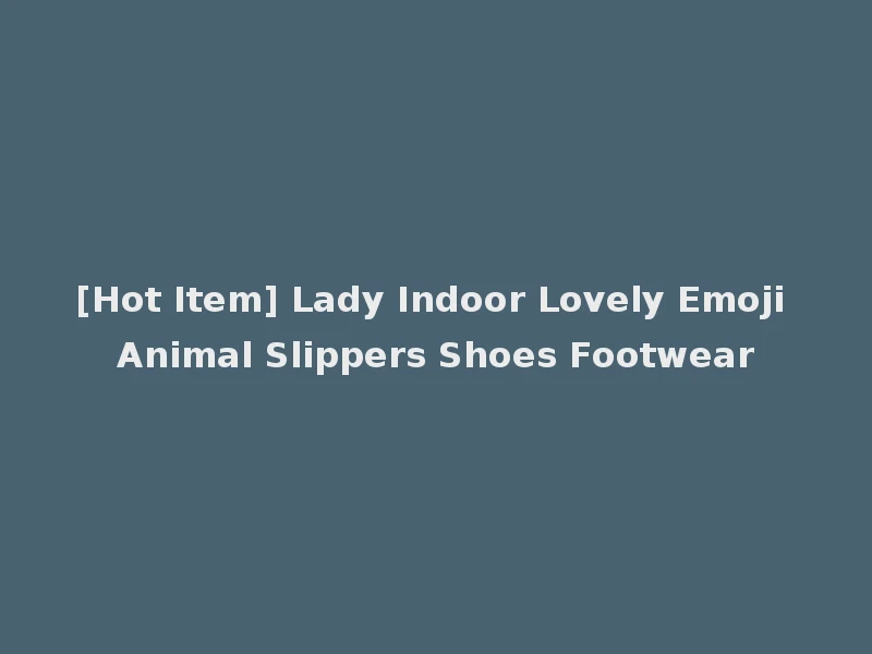 [Hot Item] Lady Indoor Lovely Emoji Animal Slippers Shoes Footwear