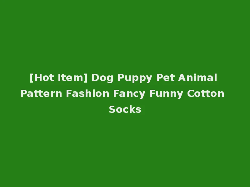 [Hot Item] Dog Puppy Pet Animal Pattern Fashion Fancy Funny Cotton Socks