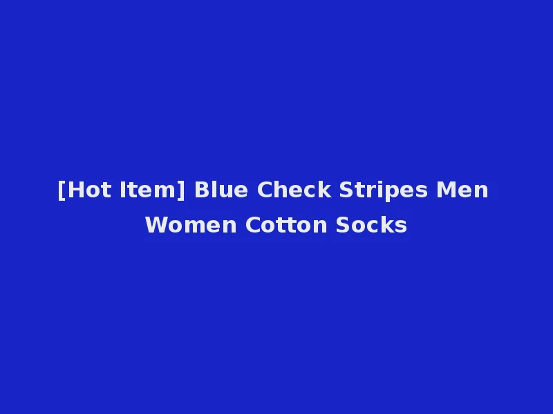 [Hot Item] Blue Check Stripes Men Women Cotton Socks