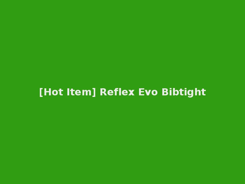[Hot Item] Reflex Evo Bibtight