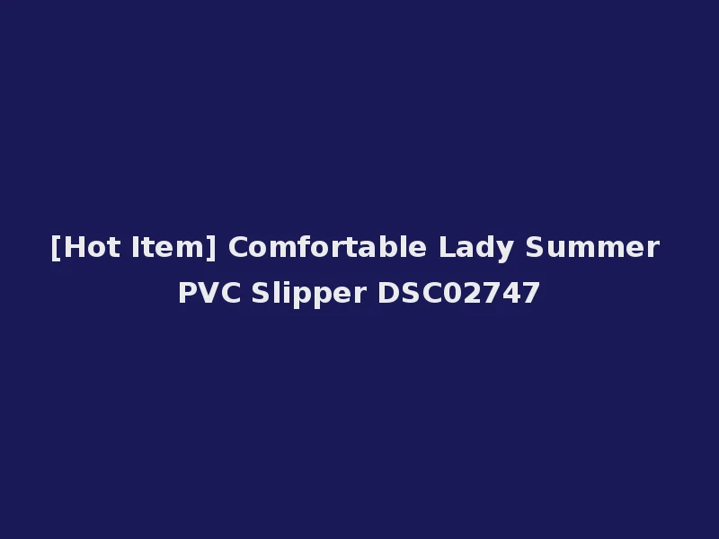 [Hot Item] Comfortable Lady Summer PVC Slipper DSC02747