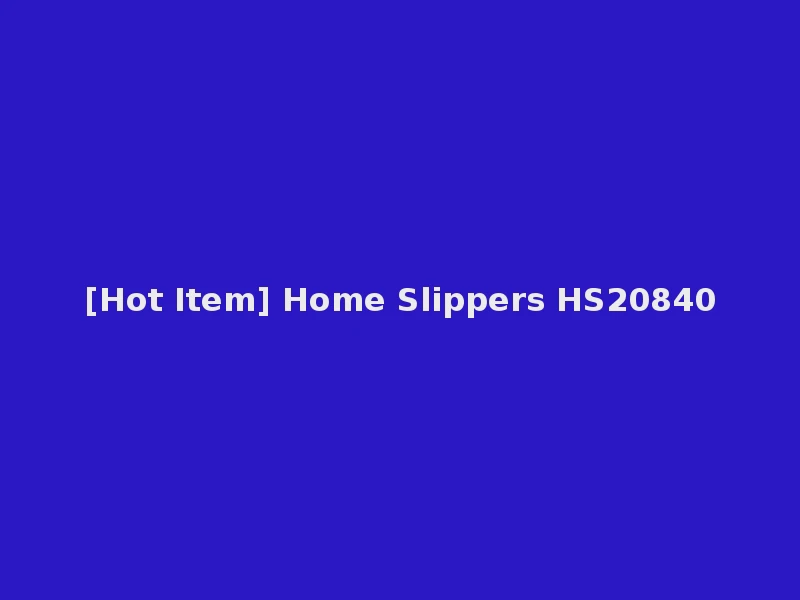 [Hot Item] Home Slippers HS20840