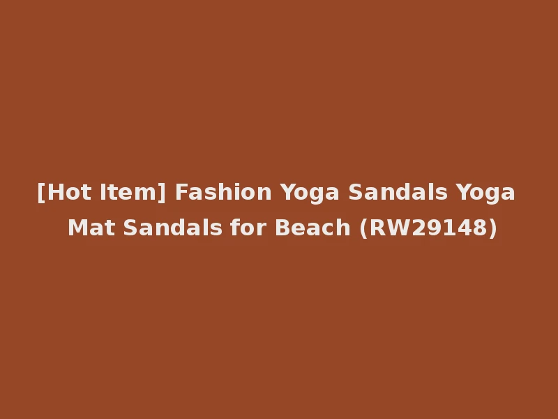 [Hot Item] Fashion Yoga Sandals Yoga Mat Sandals for Beach (RW29148)