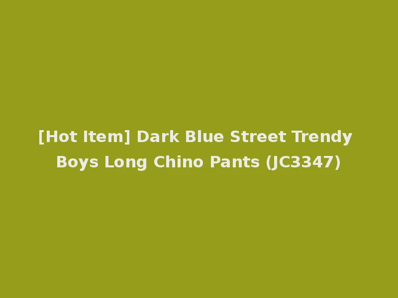 [Hot Item] Dark Blue Street Trendy Boys Long Chino Pants (JC3347)
