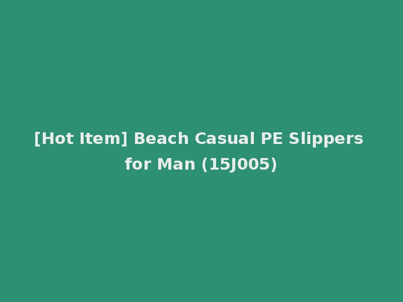 [Hot Item] Beach Casual PE Slippers for Man (15J005)