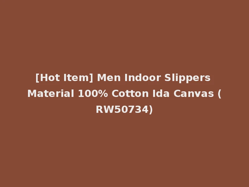 [Hot Item] Men Indoor Slippers Material 100% Cotton Ida Canvas (RW50734)