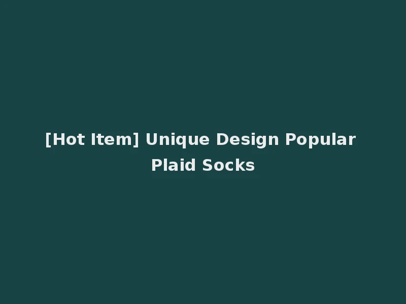 [Hot Item] Unique Design Popular Plaid Socks