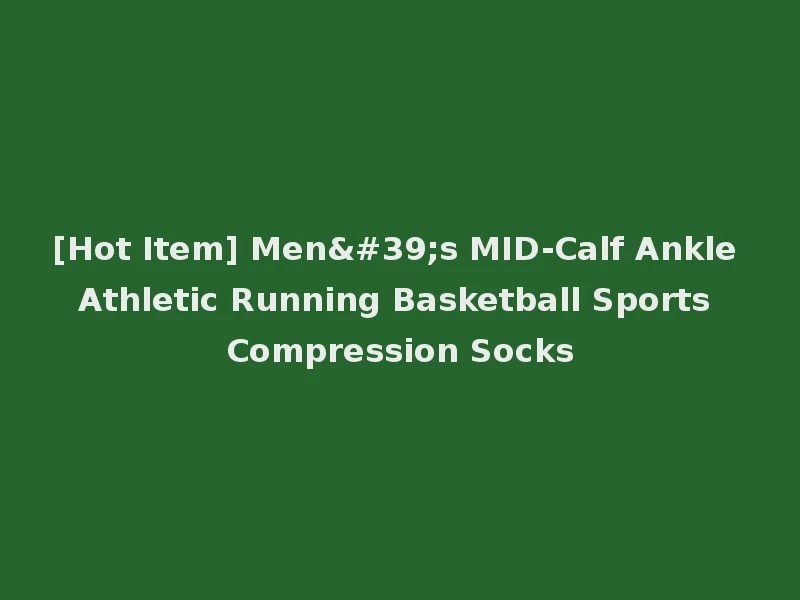 [Hot Item] Men's MID-Calf Ankle Athletic Running Basketball Sports Compression Socks