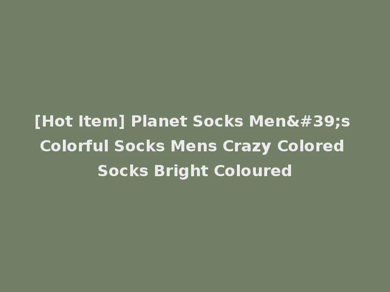 [Hot Item] Planet Socks Men's Colorful Socks Mens Crazy Colored Socks Bright Coloured