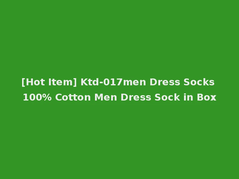 [Hot Item] Ktd-017men Dress Socks 100% Cotton Men Dress Sock in Box