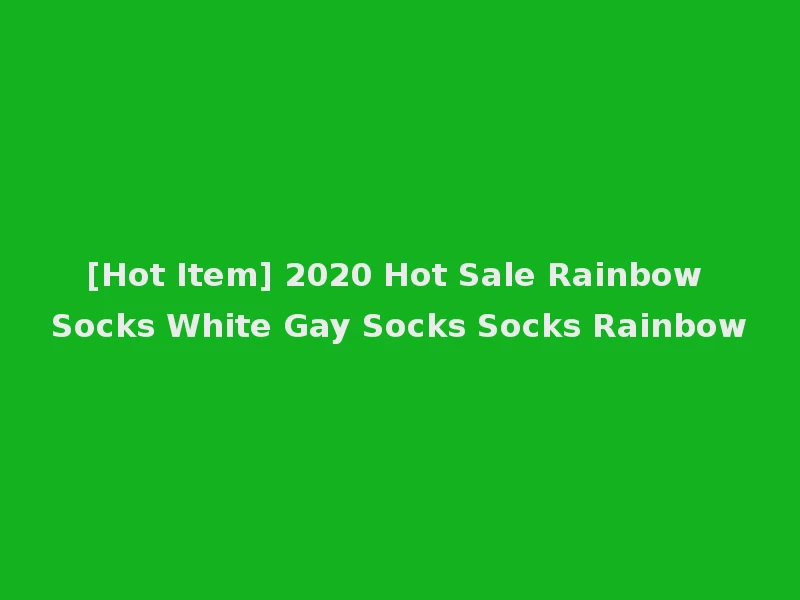 [Hot Item] 2020 Hot Sale Rainbow Socks White Gay Socks Socks Rainbow