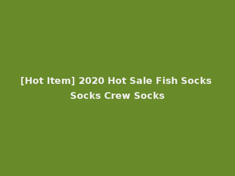 [Hot Item] 2020 Hot Sale Fish Socks Socks Crew Socks