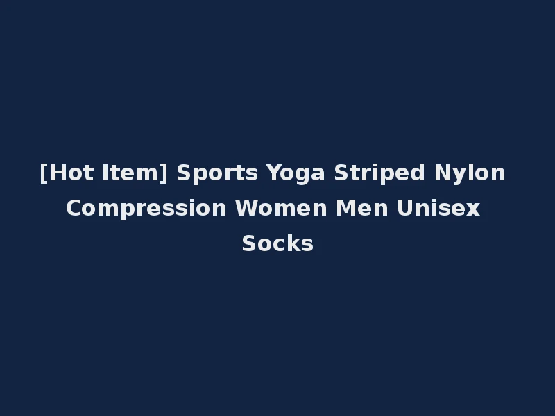 [Hot Item] Sports Yoga Striped Nylon Compression Women Men Unisex Socks