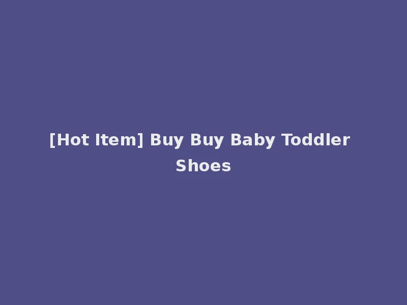 [Hot Item] Buy Buy Baby Toddler Shoes