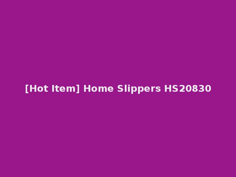 [Hot Item] Home Slippers HS20830