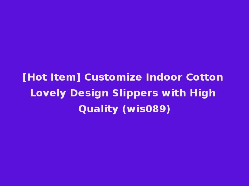 [Hot Item] Customize Indoor Cotton Lovely Design Slippers with High Quality (wis089)