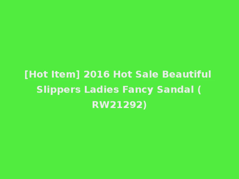 [Hot Item] 2016 Hot Sale Beautiful Slippers Ladies Fancy Sandal (RW21292)