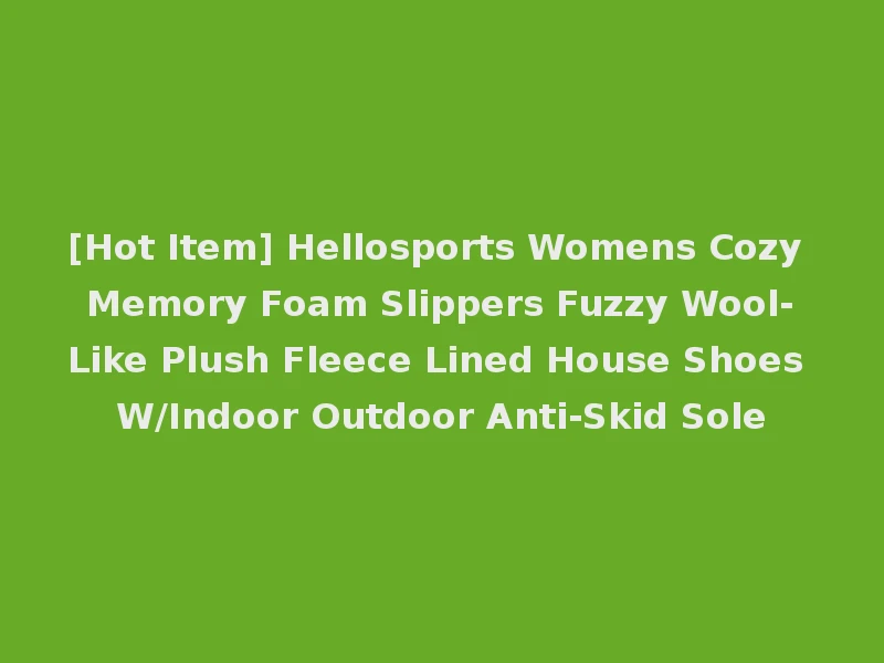[Hot Item] Hellosports Womens Cozy Memory Foam Slippers Fuzzy Wool-Like Plush Fleece Lined House Shoes W/Indoor Outdoor Anti-Skid Sole