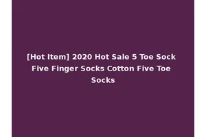 [Hot Item] 2020 Hot Sale 5 Toe Sock Five Finger Socks Cotton Five Toe Socks