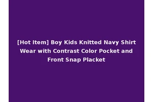 [Hot Item] Boy Kids Knitted Navy Shirt Wear with Contrast Color Pocket and Front Snap Placket