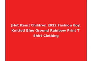 [Hot Item] Children 2022 Fashion Boy Knitted Blue Ground Rainbow Print T Shirt Clothing
