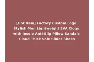 [Hot Item] Factory Custom Logo Stylish Men Lightweight EVA Clogs with Insole Anti-Slip Pillow Sandals Cloud Thick Sole Slider Shoes