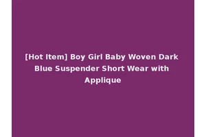 [Hot Item] Boy Girl Baby Woven Dark Blue Suspender Short Wear with Applique