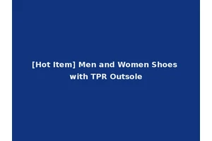 [Hot Item] Men and Women Shoes with TPR Outsole