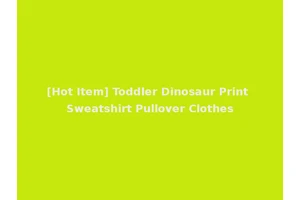 [Hot Item] Toddler Dinosaur Print Sweatshirt Pullover Clothes