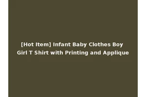 [Hot Item] Infant Baby Clothes Boy Girl T Shirt with Printing and Applique