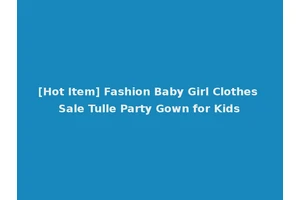 [Hot Item] Fashion Baby Girl Clothes Sale Tulle Party Gown for Kids