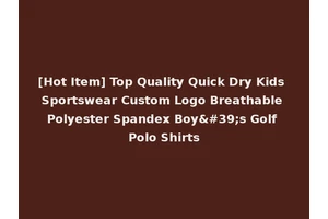 [Hot Item] Top Quality Quick Dry Kids Sportswear Custom Logo Breathable Polyester Spandex Boy's Golf Polo Shirts